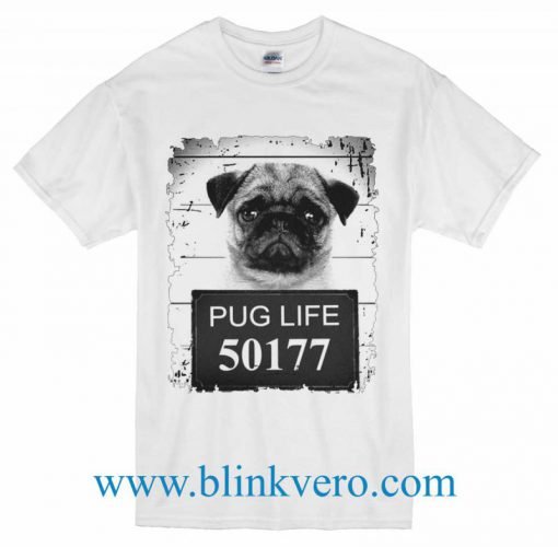 Mug Shot Pug Life Unisex T Shirt Size S M L XL XXL