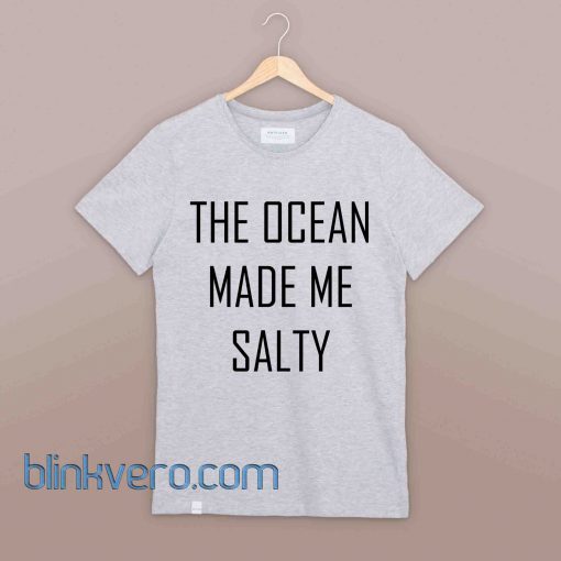 Ocean Made Salty Unisex Tshirt Sweatshirt Tanktop Adult Size S M L XL XXL