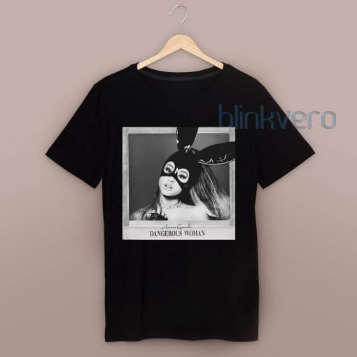 Dangerous woman by Ariana grande unisex tshirt sweatshirt tanktop adult