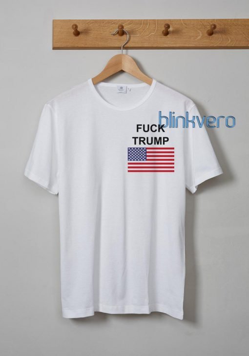 Fuck Trump Unisex Tshirt Sweatshirt Tanktop Adult Size S M L XL XXL