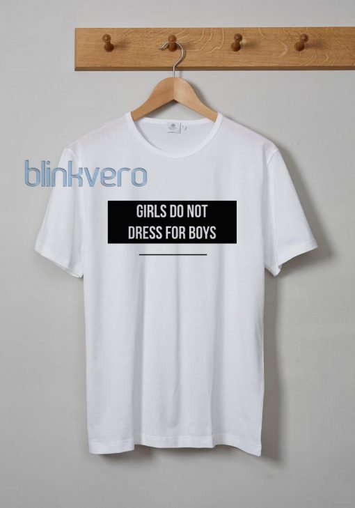 Girls dont Dress for Boys Unisex Tshirt Tanktop Adult Size S M L XL XXL