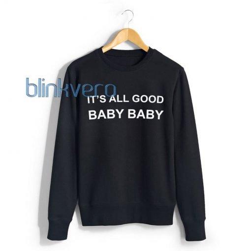All good baby awesome girls and mens sweatshirt unisex adult size