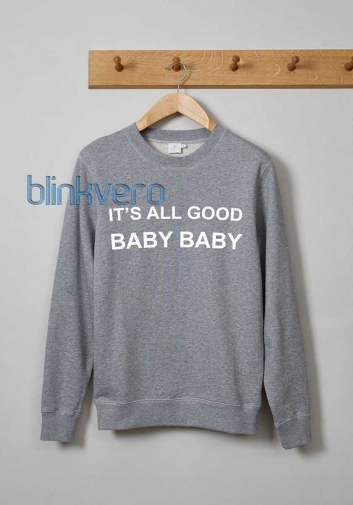 All good baby awesome girls and mens sweatshirt unisex adult size