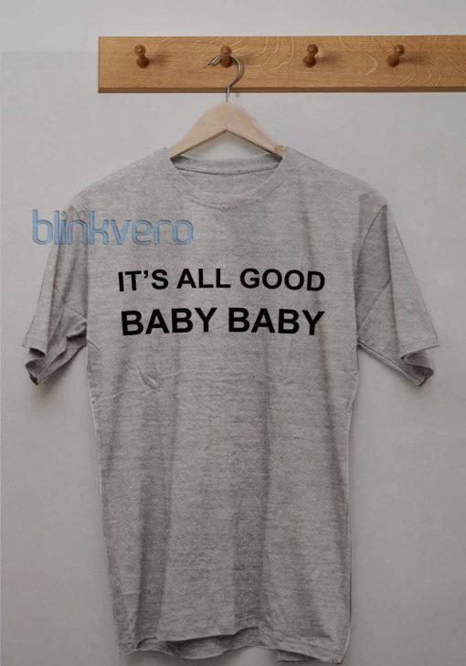 All good baby awesome funny unisex tshirt tanktop adult