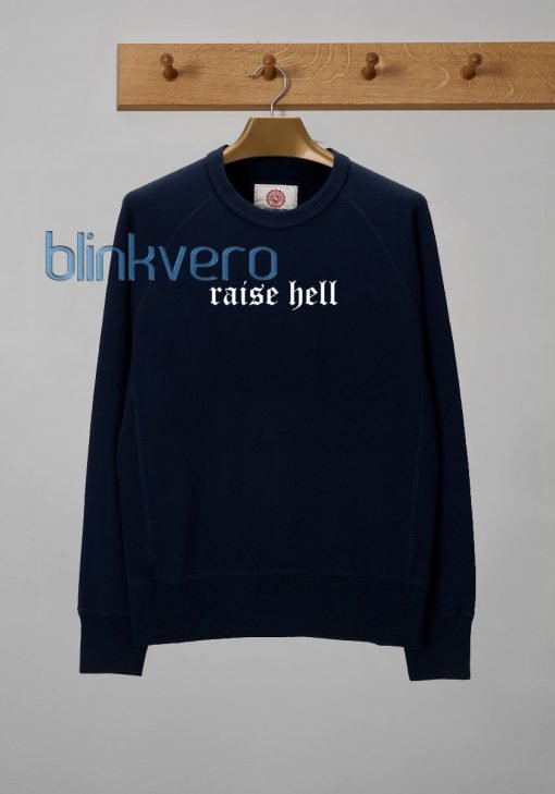Raise Hell Awesome Girls and Mens Sweatshirt size S to XXXL Unisex Adult