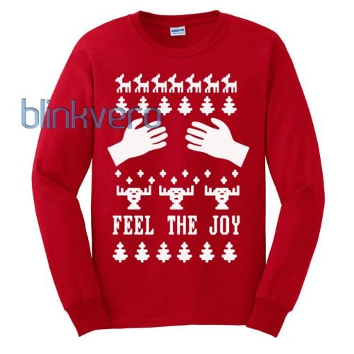 Feel The Joy Ugly Christmas Funny Style Christmas Sweater T shirt 18 Awesome Girls and Mens Sweatshirt size S to XXXL Unisex Adult