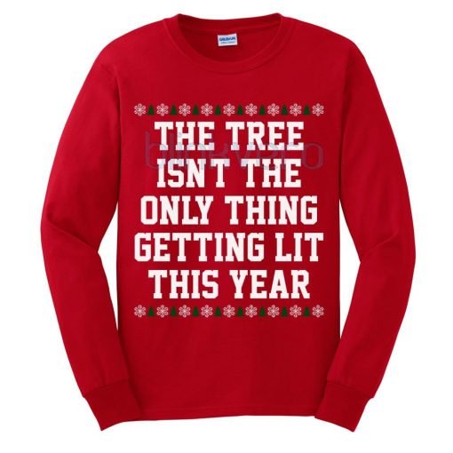 Lit Christmas Tree Funny Style Christmas Sweater T shirt 20 Awesome Girls and Mens Sweatshirt size S to XXXL Unisex Adult