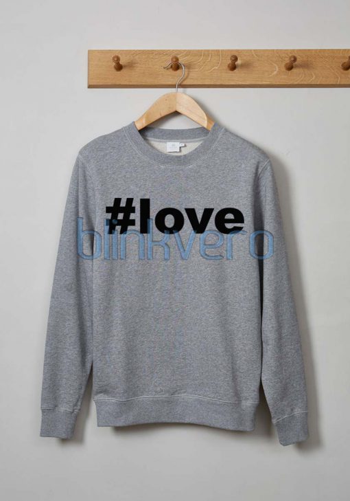 Love Shirt Girls and Mens Sweatshirt size S to XXXL Unisex Adult