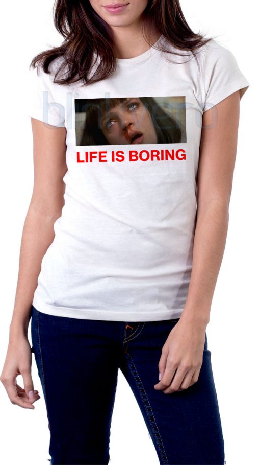 Life is Boring Pulp Fiction Tee Awesome Unisex Tshirt Adult Size S M L XL XXL For Men and Women