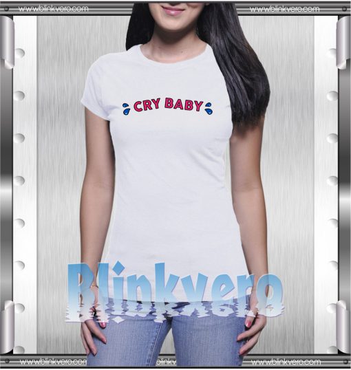 Cry Baby Tee Awesome Unisex Tshirt Adult Size S M L XL XXL For Men and Women
