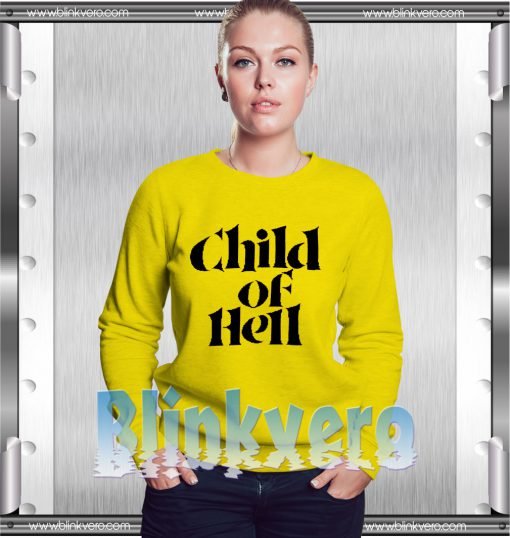 Child of Hell Shirt Girls and Mens Sweatshirt size S to XXXL Unisex Adult