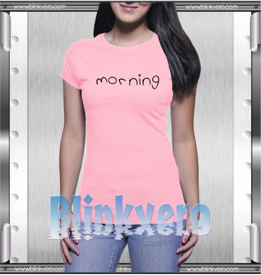 Morning Style Shirts for Womens Tshirt Size S-3Xl