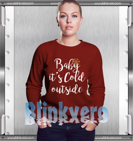 Cold Outside Ugly Christmas Style Shirts Sweatshirt