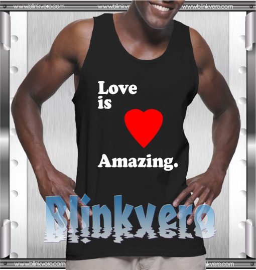 Love is Amazing Tank Top