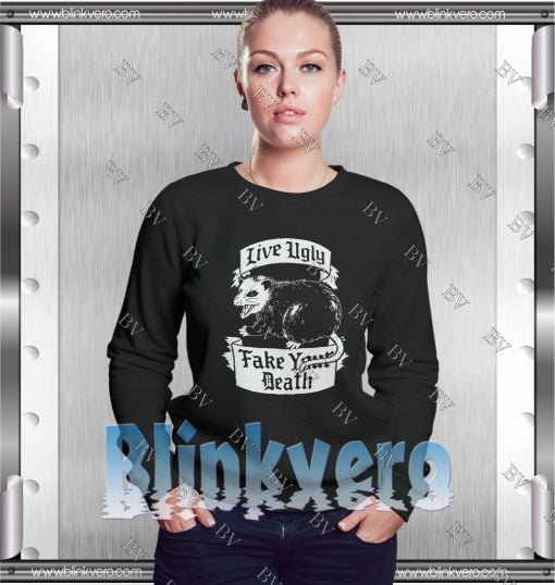Live Augly Fake Your Death Style Shirts Sweatshirt