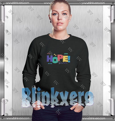 Hope Style Shirts Sweatshirt