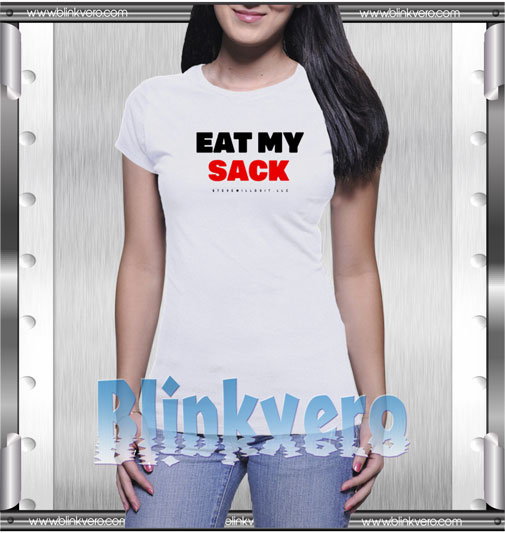 Eat My Sack Style Shirts T-Shirt
